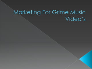 Marketing For Grime Music Video’s 