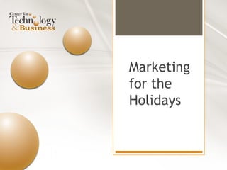Marketing
for the
Holidays
 