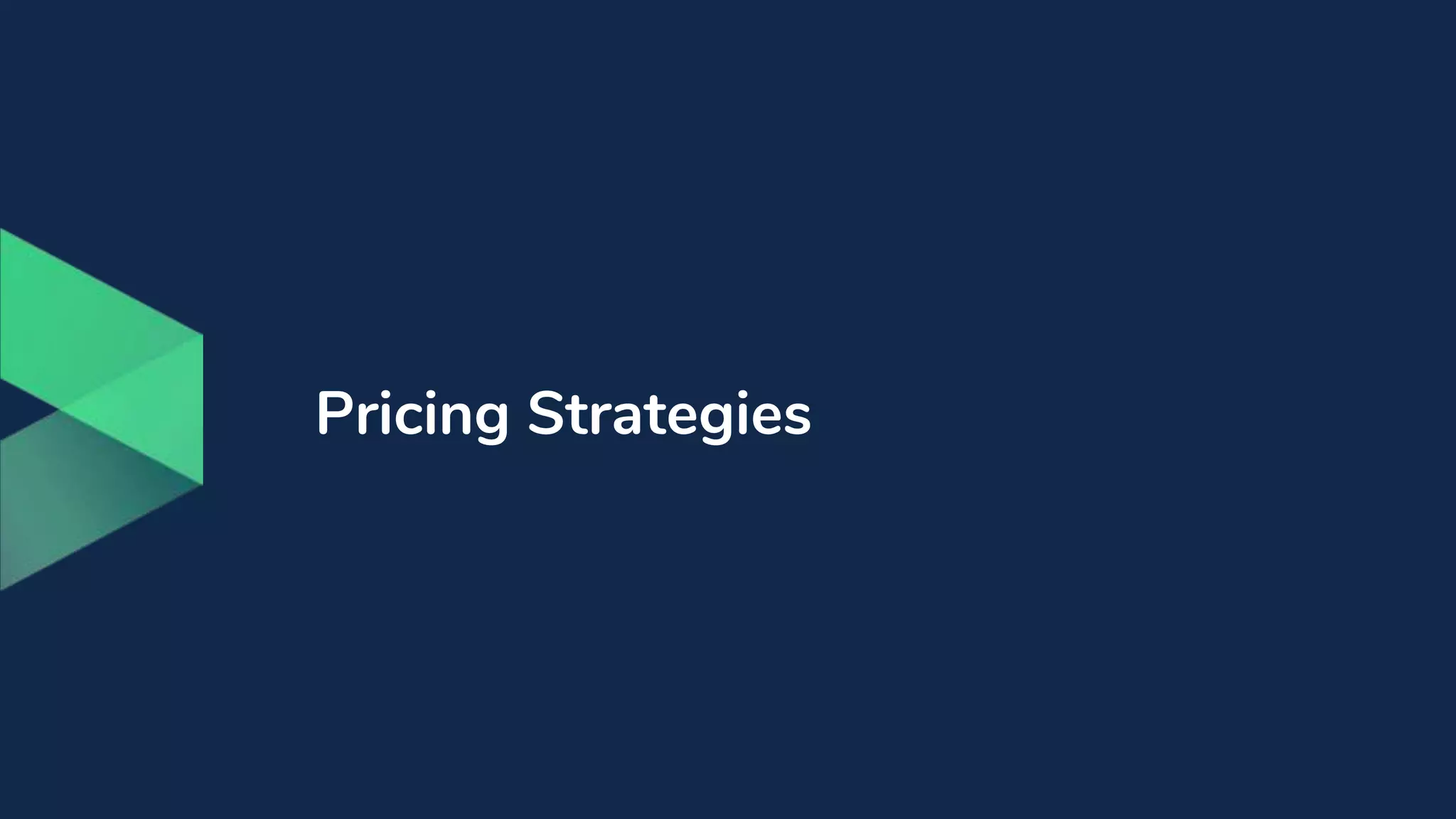 Pricing Strategies
 