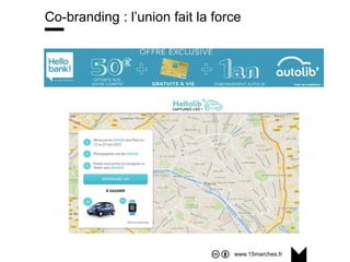 www.15marches.fr
Co-branding : l’union fait la force
 