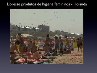 Libresse produtos de higiene femininos - Holanda 