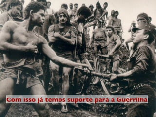 Com isso já temos suporte para a Guerrilha 