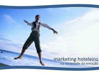 marketing hoteleiro na sociedade da emoção 