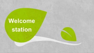 Welcome
station
 