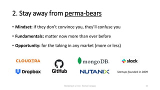 10
2. Stay away from perma-bears
• Mindset: If they don’t convince you, they’ll confuse you
• Fundamentals: matter now mor...