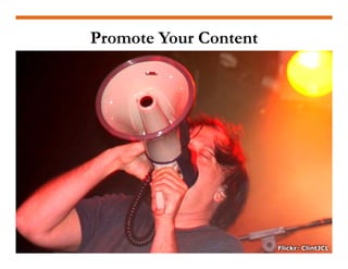 Promote Your Content
 
