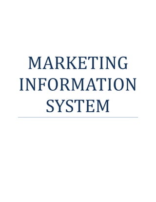 MARKETING
INFORMATION
SYSTEM

 