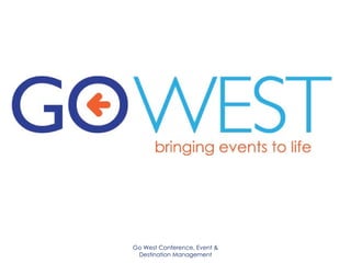 Go West Conference, Event & Destination Management 