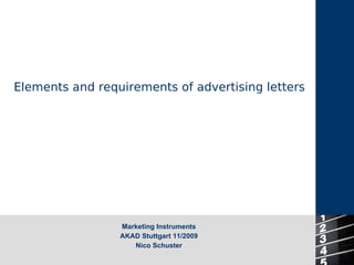 Elements and requirements of advertising letters Marketing Instruments AKAD Stuttgart 11/2009 Nico Schuster 
