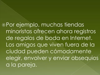 La empresa que surte los pedidos por Internet reduce:Costos de envió reducidos, porque los costos se trasladan al comprador.Costos menores de mano de obra.Costos menores de personal (vendedores)