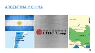 ARGENTINA Y CHINA
52
 