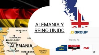 ALEMANIA Y
REINO UNIDO
53
 