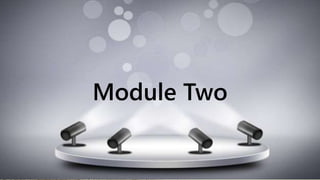 Module TwoModule Two
 