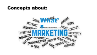 Concepts about:
What’
s
 