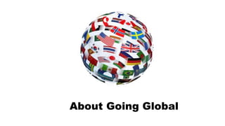 About Going Global
 