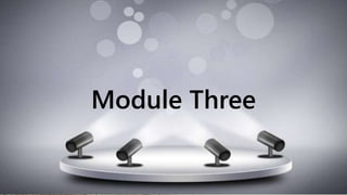 ModuleThreeModule TwoModule Three
 