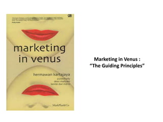 Marketing in Venus :“The Guiding Principles” 