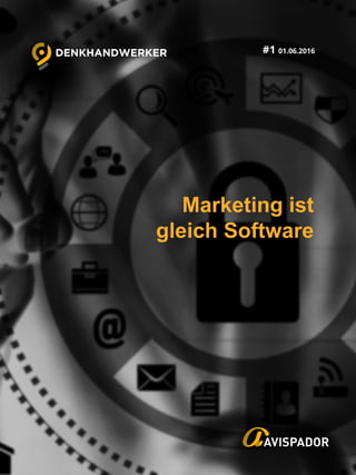 01/06/2016
Marketing ist
gleich Software
No. 1
www.denkhandwerker.de
©shutterstock_142671313schach/sergign
 
