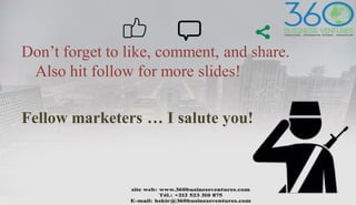 Don’t forget to like, comment, and share.
Also hit follow for more slides!
Fellow marketers … I salute you!
 