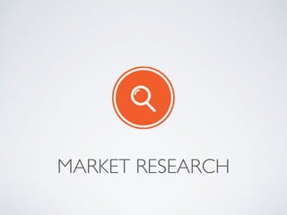 MARKET RESEARCH
 