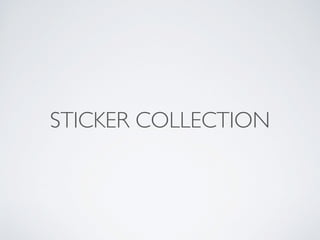 STICKER COLLECTION
 