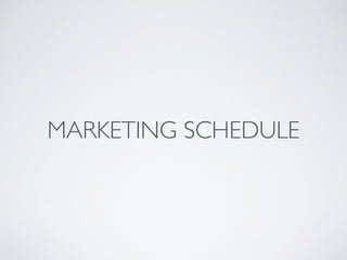 MARKETING SCHEDULE
 