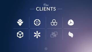 46
Our
CLIENTS
 