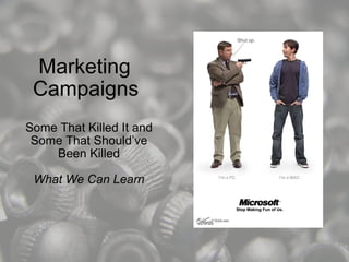 Marketing    Campaigns Some That Killed It and Some That Should’ve Been Killed What We Can Learn 