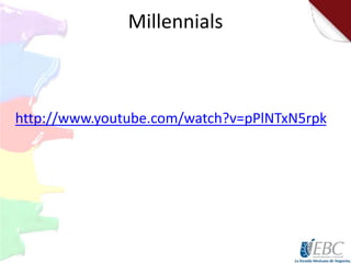 Millennials
http://www.youtube.com/watch?v=pPlNTxN5rpk