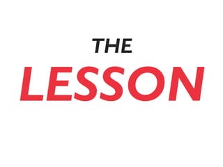 THE 
LESSON 
 