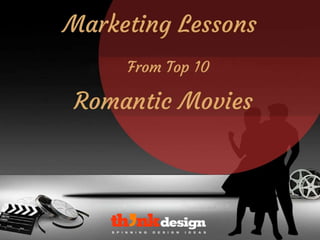 Marketing lessons from top 10 romantic movies
 