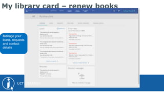 My library card – renew books
Manage your
loans, requests
and contact
details
 