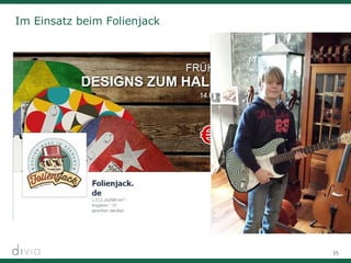 35
Im Einsatz beim Folienjack
 
