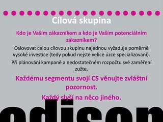 Případ č. 2: Oční kapky OxyalVelice kvalitní oční kapky, které se od konkurence odlišují zejména cenou: jsou jednou tak dražší. Řešení? Spojení s tématem oční jógy a péčí o zrak. Výsledek? Široká medialiazce oční jógy, ale i Oxyalu. Kontinuální vysoká návštěvnost webových stránek. Spolupráce s lékaři a optikami. Vyšší prodeje. 