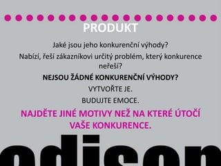 Začátek je třeba si promysletUrčete si reálné cíle. Zamřemýšlejte nad svou cílovou skupinou. Zužte cílovou skupinu a postupujte ve fázích. Vyberte si vhodné kanály komunikace. Buďte kreativní. To neznamená „crazy“.A NAJDĚTE ZPŮSOB, JAK SE ODLIŠIT.