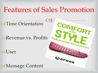 
Time Orientation
Revenue vs. Profits
User
Message Content
Features of Sales Promotion
 
