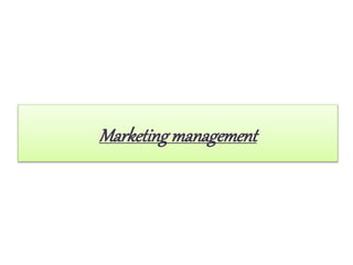 Marketing management 
 