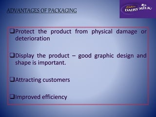 ADVANTAGES OF PACKAGING 
 