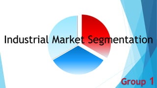 Industrial Market Segmentation
 