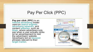 Pay Per Click (PPC)
 