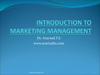 Dr. Aravind.T.S
www.aravindts.com
www.aravindts.com 1
 