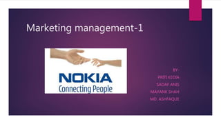 Marketing management-1
BY-
PRITI KEDIA
SADAF ANIS
MAYANK SHAH
MD. ASHFAQUE
 