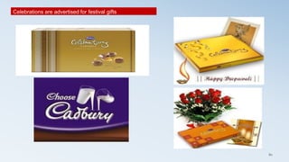 Celebrations are advertised for festival gifts
80
 