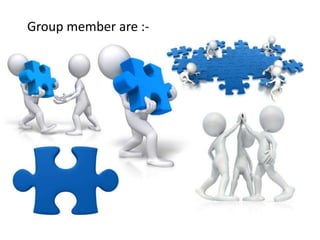 Group member are :-
 