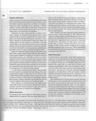 ANALYZING CONSUMER MAl lETS

MARKETING INSIGHT

Hispanic Americans

African Americans

!

153

MARKETING TO CULTURAL MARKET SEGMENTS


Hispanic Americans have become the largest minority in the country
with annual purchasing power expected to reach $1 trillion in 2010,
The Hispanic American segment can be difficult for marketers,
Roughly two dozen nationalities can be classified as "Hispanic
American," including Cuban, Mexican, Puerto Rican, Dominican, and
other Central and South American groups with a mix of cultures,
physical types, racial backgrounds, and aspirations,
Nickelodeon has been hugely successful in creating a "Pan­
Latina" character, the bilingual Dora the Explorer Dora's creators
enlisted the help of a team of consultants with Latin American back­
grounds, As a result, kids might see Dora up in the Andes or with a
cocky, a frog that's an important part of Puerto Rican folklore, The
research paid off; the show, which airs on both Nick Jr, and sister
network Noggin, is the most watched preschool show on commercial
television, not only by Hispanic Americans but also by all preschool­
ers. Dora also soon became a licensing powerhouse, generating over
$30 million in 2005 from sales of more than 250 licensed items.
Despite their differences, Hispanic Americans often share strong
family values, a need for respect, brand loyalty, and a keen interest in
product quality. Marketers are reaching out to Hispanic Americans
with targeted promotions, ads, or Web sites, but need to be careful to
capture the nuances of cultural and market trends. Although Hispanic
Americans share a common language, significant differences exist
across regional and national dialects. For example, the word used in
Argentina for insect is the same word that people from tile Caribbean
use to describe the male reproductive organ, which could have seri­
ous consequences for the maker of an insect repellent.
U,S,-born Hispanic Americans also have different needs and tastes
than their foreign-born counterparts and, though bilingual, often prefer
to communicate in English. To cater to this U.S,-born audience, which
in 2006 comprised 60% of all Hispanic Americans, Toyota ran an ad for
its hybrid cars during the 2006 Super Bowl that featured a Hispanic
father and son in a bilingual conversation that compared the cars' use
of gas and electricity to their family's use of Spanish and English.
Some marketers are partnering closely with Hispanic-based
media; Miller BreWing's three-year, $100 million deal with Spanish­
language media giant Univision includes TV, radio, and online ads;
numerous sponsorships; and significant brand integration.

l

CHAPTER 6

The purchasing power of the country's 36 million African Americans
p
g
p p
e_x_lo_d_ed_du_f1_'n__th_e__ro_s_e_ro_u_s_1_9_90_s_a_n_d_re_a_ch_e_d$800 billion in

2006, or 8.4% of total U.S, buying power, Based on survey findings,
African Americans are the most fashion conscious of all racial and
ethnic groups and are strongly motivated by quality and selection.
They're also more likely to be influenced by their children when
selecting a product for purchase, and less likely to buy brands that
are not familiar to them. African Americans watch television and lis­
ten to tile radio more than other groups, and they buy more DVDs
than any except Hispanics.
Many companies have been successful at tailoring products to
meet the needs of African Americans. In 1987, Hallmark Cards
launched its African American-targeted Mahogany line with only 16
greeting cards; today it offers 800 cards and a line of stationary. Sara
Lee Corporation's L'eggs discontinued its separate line of pantyhose
for black women; now shades and styles popular among black
women make up half the company's general-focus sub-brands.
Similarly, in 2004 L'Oreal launched its TrueMatch line of cosmetic
foundation, designed to match any skin tone. L'Oreal's move reflected
its understanding of the diversity of pigmentation not just across eth­
nic groups, but also within them.
Asian Americans

According to the U,S, Census Bureau, "Asian" refers to people having
origins in any of the original peoples of the Far East, Southeast Asia,
or the Indian subcontinent. Six countries represent 79% of the Asian
US. population: Cilina (21 %), the Philippines (18%), India (11 %),
Vietnam (10%), Korea (10%), ancl Japan (9%). As a group, Asian
Americans represented $427 billion in purchasing power in 2006, or
4.5% of the total. Yet the Asian American market received only a
small fraction-less than 2%-of the total multicultural marketing
expenditure in the United States in 2004, with Hispanic Americans
and African Americans garnering 68% and 30%, respective.ly, For this
reason, many experts on Asian American marketing called it the
"invisible market."
Asian Americans tend to be more brand conscious than other
minority groups, yet are the least loyal to particular brands. They
also tend to care more about what otllers think (for instance,
whether their neighbors will approve of them). The most computer­
literate group, Asian Americans are more likely to use the Internet on
a daily basis. The diverse national identities that make up the Asian
American ethnicity limit the effectiveness of pan-Asian marketing
appeals. Bank of America prospered by targeting Asians in San
Francisco with separate TV campaigns aimed at Chinese, Korean,
and Vietnamese consumers.

Sources: Lisa Sanders, "How to Target Blacks? First You Gatta Spend," Adv8l1ising Age, July 3, 2006, p, 19; "Tile 'Invisible' Market," Brandweek, January 30, 2006; Samar
Farah, "Latino Marketing Goes Mainstream," Boston Globe, July 9, 2006; Dianne Solis, "Latino Buying Power Still Surging," Dal/as Morning News, September 1,2006; Joseph
Tarnowski, "Assimilate or Perish," Progressive Grocer, February 1, 2006; Pepper Miller and Herb Kemp, What:l' Black about It? Insights to Increase Your S/7are of a CI78nging
African American Market (Ithaca, NY: Paramount Market Publishing, 2005); Paula Lyon Andrus, "Mass Appeal: 'Dora' Translates Well," Marketing News, October 13, 2003,
p, 8; Mindy Charski, "Old Navy to Tailor Message to Hispanics," Adweek, August 4, 2003, p, 9,

 