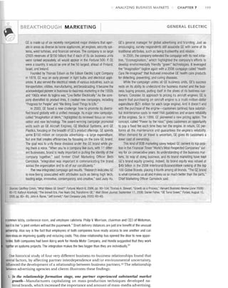 ANALYZING BUSINESS MARKETS

BREAKTHROUG H MARKETING

I

GE is made up of six recently reorganized major divisions that operate in areas as diverse as home appliances, jet engines, security systems, wind turbines, and financial services, The company is so large
(2005 revenues of $150 billion) that if each of its six business units
were ranked separately, all would appear in the Fortune 500. If GE
were a country, it vifould be one of the 50 largest, ahead of Finland,
Israel, and Ireland.
Founded by Thomas Edison as the Edison Electric Light Company
in 1878, GE was an early pioneer in light bulbs and electrical appliances. It also served the electrical needs of various industries, such as
transportation, utilities, manufacturing, and broadcasting. It became the
acknowledged pioneer in business-to-business marketing in the 1950s
and 1960s when its tagline was "Live Better Electrically." As the company diversified its product lines, it created new campaigns, including
"Progress for People" and "We Bring Good Things to Life."
In 2003, GE faced a new challenge: how to promote its diversified brand globally with a unified message. Its major new campaign,
called "Imagination at Work," highlighted its renewed focus on innovation and new technology, The award-winning campaign promoted
units such as GE Aircraft Engines, GE Medical Systems, and GE
Plastics, focusing on the breadth of GE's product offerings. GE spends
some $150 million on corporate advertising-a large expenditure,
but one that creates efficiencies by focusing on the core GE brand.
The goal was to unify these divisions under the GE brand while giving them a voice. "When you're a company like ours, with 11 different businesses, brand is really important in pulling the identity of the
company together," said former Chief Marketing Officer Beth
Comstock, "Integration was important in communicating the brand
across the organization and to al~ of our constituents."
The new integrated campaign got results, "Research indicates GE
is now being associated with attributes such as being high tech,
leading edge, innovative, contemporary, and creative," said Judy Hu,

CHAPTER 7

199

GENERAL ELECTRIC

GE's general manager for global advertising and branding. Just as
encouraging, survey respondents still associate GE with some of its
traditional attributes, such as being trustworthy and reliable,
In 2005, the company extended the campaign with its next initiative, "Ecomagination," which highlighted the company's efforts to
develop environmentally friendly "green" technologies. It leveraged
the "Imagination" tagline again with a 2006 campaign called "Health
Care Re-Imagined" that featured innovative GE health care products
for detecting, preventing, and curing diseases.
While the campaign unites all GE business units, GE's success
rests on its ability to understand the business market and the business buying process, putting itself in the shoes of its business customers. Consider its approach to pricing its aircraft engines. GE is
aware that purchasing an aircraft engine is a multi-million-dollar
expenditure ($21 million for each large engine). And it doesn't end
with the purchase of the engine--eustomers (airlines) face substantial maintenance costs to meet FAA guidelines and ensure reliability
of the engines. So in 1999, GE pioneered a new pricing option. The
concept, called "Power by the Hour," gives customers an opportunity
to pay a fixed fee each time they run the engine. In return, GE performs all the maintenance and guarantees the engine's reliability.
When demand for air travel is uncertain, GE gives its customers a
lower cost of ownership,
This kind of B2B marketing savvy helped GE cement its top position in the Financial Times "World's Most Respected Companies" survey for six consecutive years. Its understanding of the business markets' its way of doing business, and its brand marketing have kept
GE's brand eqUity growing. Indeed, its brand equity was valued at
$49 billion in the 2006 Interbrand!BusinessWeek ranking of the top
100 Global Brands, placing it fourth among aH brands. "The GE brand
is what connects us all and makes us so much better than the parts,"
Chief Marketing Officer Comstock said.

Sources. Geoffrey Colvin, "What Makes GE Great?" For/une, March 6, 2006, pp, 90-104; Tll0mas A. Stewart, "Growth as a Process," Harvard Business Review (June 2006):
60-70; Kathryn Kranhold, "111e Immelt Era, Five Years Old, Transforms GE," Wall Street Journat, September 11, 2006; Daniel Fisher, "GE Turns Green," Forbes, August 15,
2005, pp. 80- 85; Jolln A. Byrne, "Jeff Immel," Fast Company (July 2005): 60-65,

acommon lobby, conference room, and employee cafeteria. Philip V. Morrison, chairman and CEO of Motoman,
says ii is like "a joint venture without the paperwork." Short delivery distances are just one benefit of the unusual
partnership. Also key is the fact that employees of both companies have ready access to one another and can
share ideas on improving quality and reducing costs. This close relationship has opened the door to new opportunities. Both companies had been doing work for Honda Motor Company, and Honda suggested that they work
together on systems projects, The integration makes the two bigger than they are individually.51
One historical study of four very different business-to-business relationships found that
several factors, by affecting partner interdependence and! or environmental uncertainty,
influenced the development of a relationship between business partners. 52 The relationship
between advertising agencies and clients illustrates these findings:
L In the relationship formation stage, one partner experienced substantial market
growth-Manufacturers capitalizing on mass-production techniques developed national brands, which increased the importance and amount of mass-media advertising.

 