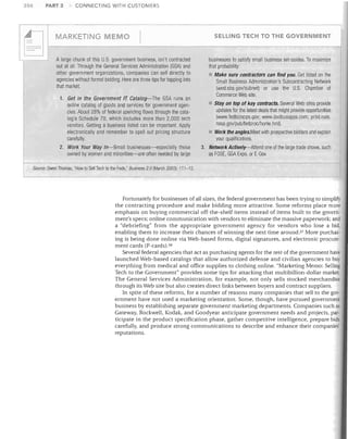 204

PART 3

g-

CONNECTING WITH CUSTOMERS

MARKETING MEMO
Alarge chunk of this U.S. government business, isn't contracted
out at all. Through the General Services Administration (GSA) and
other government organizations, companies can sell directly to
agencies without formal bidding. Here are three tips for tapping into
that market.
1. Get in the Government IT Catalog-The GSA runs an

online catalog of goods and services for government agencies. About 28% of federal spending flows through the catalog's Schedule 70, which includes more than 2,000 tech
vendors. Getting a business listed can be important. Apply
electronically and remember to spell out pricing structure
carefully,
2. Work Your Way In-Small businesses-especially those
owned by women and minorities-are often needed by large

SELLING TeCH TO THE GOVl:RNMENT

businesses to satisfy small business set-asides. To maximize
that probability:
Make sure contractors can find you. Get listed on the
Small Business Administration's Subcontracting NetJvork
(wed.sba.gov/subnet) or use the U.S. Chamber of
Commerce Web site
Stay on top of key contracts. Several Web sites provide
updates for the latest deals that might provide opportunities
(www,fedbizopps,gov; www.dodbusopps,com; prod.nais,
nasa ,gov/pub/fedproc/home, hm I),
Work the angles. Meet with prospective bidders and explain
your qualifications,
3. Network Actively-Attend one of the large trade shows, such
as FOSE, GSA Expo, or E-Gov.

Source. Owen Thomas, "How to Sell Tech to the Feds," Business 2.0 (Marcil 2003): 111-12.

Fortunately for businesses of all sizes, the federal government has been trying to simpli~r
the contracting procedure and make bidding more attractive. Some reforms place more
emphasis on buying commercial off-the-shelf items instead of items built to the government's specs; online communication with vendors to eliminate the massive paperwork; and
a "debriefing" from the appropriate government agency for vendors who lose a bid.
enabling them to increase their chances of winning the next time around. G7 More purchasing is being done online via Web-based forms, digital signatures, and electronic procurement cards (P-cards).G8
Several federal agencies that act as purchasing agents for the rest of the government have
launched Web-based catalogs that allow authorized defense and civilian agencies to buy
everything from medical and office supplies to clothing online. "Marketing Memo: Selling
Tech to the Government" provides some tips for attacking that multibillion-dollar market.
The General Services Administration, for example, not only sells stocked merchandise
through its Web site but also creates direct links between buyers and contract suppliers.
In spite of these reforms, for a number of reasons many companies that sell to the government have not used a marketing orientation. Some, though, have pursued government
business by establishing separate government marketing departments. Companies such as
Gateway, Rockwell, Kodak, and Goodyear anticipate government needs and projects, participate in the product specification phase, gather competitive intelligence, prepare bids
carefully, and produce strong communications to describe and enhance their companies'
reputations.

 