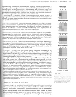 IDENTIFYING MARKET SEGMENTS AND T RGETS

sharply. For these reasons, many companies prefer to operate in more than one segment. If
selecting more than one segment to serve, a company should pay close attention to segment
interrelationships on the cost, performance, and technology side. A company carrying fixed
costs (sales force, store outlets) can add products to absorb and share some costs. The sales
force will sell additional products, and a fast-food outlet will offer additional menu items.
Economies of scope can be just as important as economies of scale.
Companies can try to operate in supersegments rather than in isolated segments. A
supersegment is a set of segments sharing some exploitable similarity. For example, many
symphony orchestras target people who have broad cultural interests, rather than only those
who regularly attend concerts.
LECTIVE SPErlALIZATION A firm selects a number of segments, each objectively attrac­
tive and appropriate. There may be little or no synergy among the segments, but each prom­
ises to be a moneymaker. This multisegment strategy has the advantage of diversifying the
firm's risk. When Procter & Gamble launched Crest Whitestrips, initial target segments in­
cluded newly engaged women and brides-to-be as well as gay males.

PRODUCT SPECiALIZATION The firm makes a certain product that it sells to several differ­
ent market segments. A microscope manufacturer, for instance, sells to university, govern­
ment, and commercial laboratories. The firm makes different microscopes for the different
customer groups and builds a strong reputation in the specific product area. The downside
risk is that the product may be supplanted by an entirely new technology.
MARKET PECIALIZATION The firm concentrates on serving many needs of a particular
customer group. For instance, a firm can sell an assortment of products only to university lab­
oratories. The firm gains a strong reputation in serving this customer group and becomes a
channel for additional products the customer group can use. The downside risk is that the
customer group may suffer budget cuts or shrink in size.
FU MARKE""'" COVERAGE The firm attempts to serve all customer groups with all the
products they might need. Only very large firms such as Microsoft (software market), General
MotoFS (vehicle market), and Coca-Cola (nonalcoholic beverage market) can undertake a full
market coverage strategy. Large firms can cover a whole market in two broad ways: through
undifferentiated marketing or differentiated marketing.
In undifferentiated marketing, the firm ignores segment differences and goes after the
whole market with one offer. It designs a product and a marketing program that will endow
the product with a superior image and appeal to the broadest number of buyers, and it relies
on mass distribution and advertising. Undifferentiated marketing is "the marketing counter­
part to standardization and mass production in manufacturing."48 The narrow product line
keeps down the costs of research and development, production, inventory, transportation,
marketing research, advertising, and product management. The undifferentiated advertis­
ing program also reduces advertising costs. The company can turn its lower costs into lower
prices to win the price-sensitive segment of the market.
In differentiated marketing, the firm operates in several market segments and designs dif­
ferent products for each. Cosmetics firm Estee Lauder markets brands that appeal to women
(and men) of different tastes: The flagship brand, the original Estee Lauder, appeals to older
consumers; Clinique caters to middle-aged women; MAC. to youthful hipsters; Aveda to
aromatherapy enthusiasts; and Origins to ecoconscious consumers who want cosmetics
made from natural ingredients. 49
STARWOOD HOTELS & RESORTS

In its rebranding attempt to go "beyond beds," Starwood Hotels & Resorts has differentiated its hotels along

emotional, experiential lines. In order to quickly provide distinctive definitions for each Starwood brand, the

company took an innovative co-branding approach, creating alliances for each brand that helped telegraph

that brand's particular identity. At upscale Westin Hotels the key definition became "renewal." Not only are

guests welcomed with herbal drinks, candles, and soft music, but each room features Westin's own "Heavenly

Beds," sold exclusively in the retail market through Nordstrom's, thus enhancing the brand's upscale image.


CHAPTER 8

229

Single-segment
Concentration
M,

M2

M3

P,

selective Specialization
M1

M2

M3

P,

Product Specialization
M,

M2

M3

Market Specialization
M,
M2 M3
J-~-=-"'-":-

P,

Full Market Coverage
M)
M2 M3

P'l±§

P2

P3

P = Product

M = Market

FIG. 8.4
Five Patterns of Target M rket Selection
Sol/ree: AllaptelllrrJlJI [1.;[1 %F /lhell Dt!/IIlI/l{)
1M Busmess. Tne StilTIlr/g Pin! 01 SlraJegi
P!;111/lil)(!IUppe' SaiJtllp. f1iVAI .J PIt.I1!it)
Hilll, 1HADI, c1,;lP~ r 8 PI! 1':12-96

 