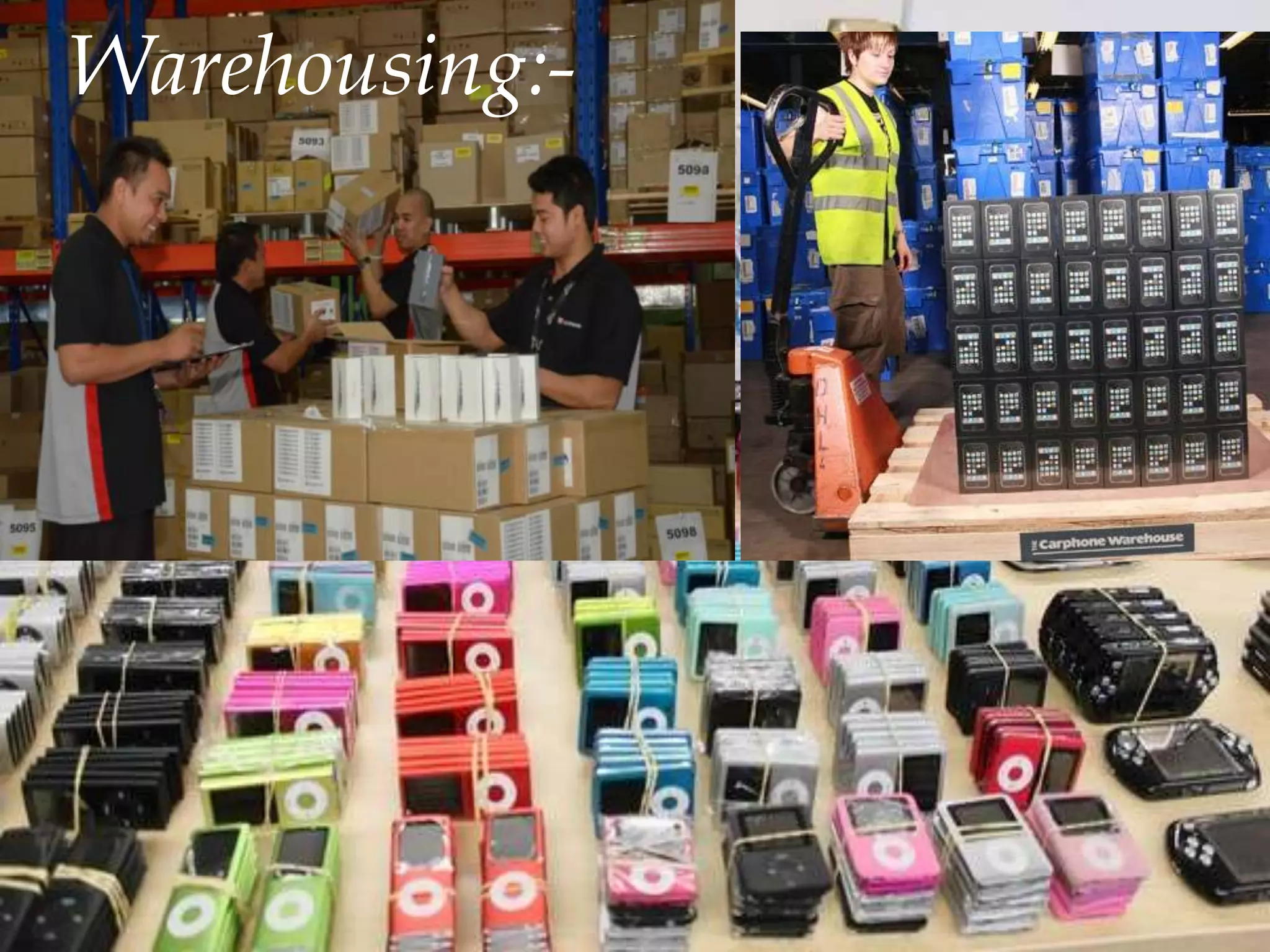 Warehousing:-

 