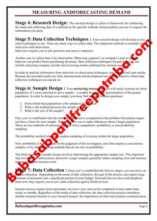 MEASURING ANDFORECASTING DEMAND
Babasabpatilfreepptmba.com Page 5
Stage 4: Research Design: The research design is a plan ...